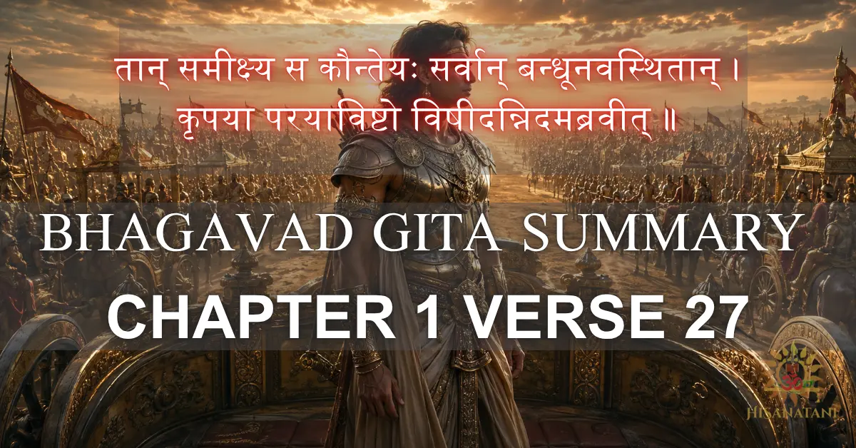 Arjuna witnessing compassion overtake his warrior resolve at dawn on the Kurukshetra battlefield, Bhagavad Gita Chapter 1 Verse 27, Arjuna compassion.
