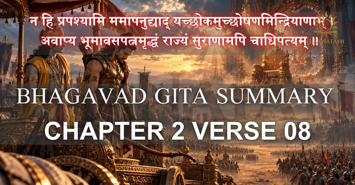 Arjuna grieves beside Krishna on the Kurukshetra chariot, Bhagavad Gita 2.8 Summary and the spiritual meaning of success